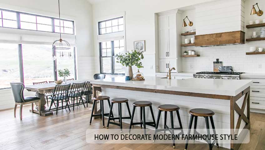 How To Decorate Modern Farmhouse Style
