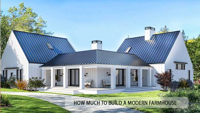 how much to build a modern farmhouse
