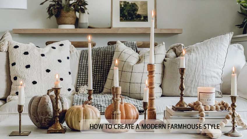 How to create a modern farmhouse style