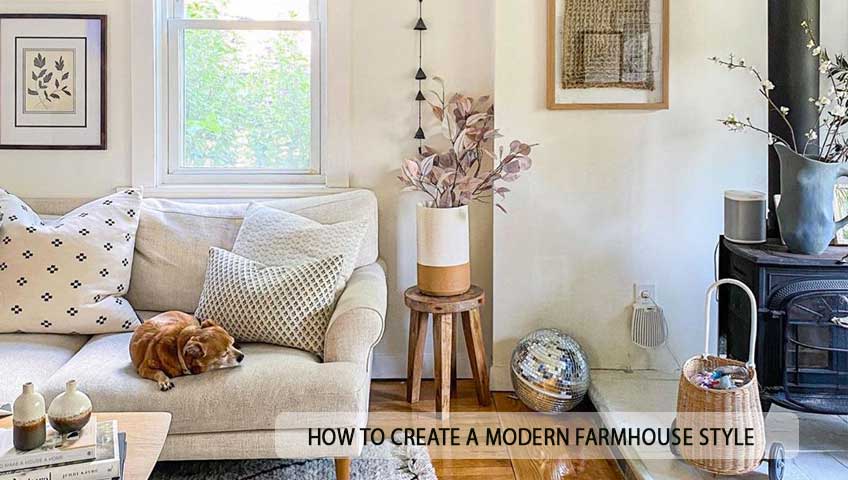 How to create a modern farmhouse style